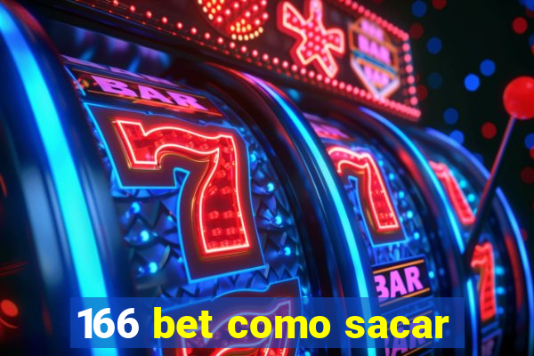 166 bet como sacar